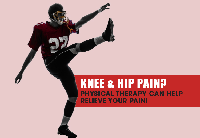 Knee & Hip Pain? Physical Therapy Can Help Relieve Your Pain!